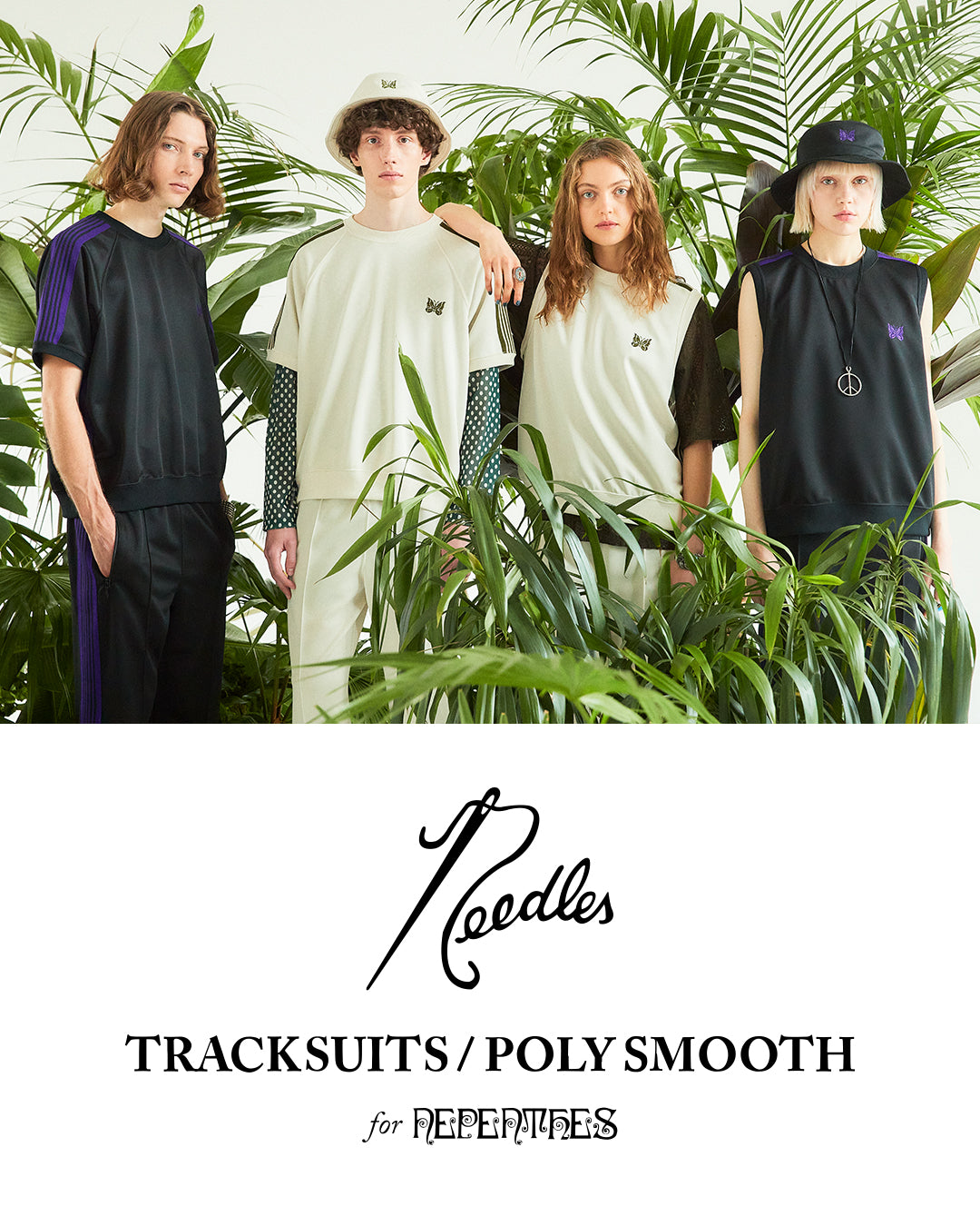 [SPECIAL RELEASE] NEEDLES - NEPENTHES EXCLUSIVE POLY SMOOTH TRACK SERIES - RELEASING 04.26.22